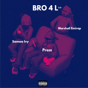 BRO 4 L (2.0) [feat. Samoa Ivy & Marshall Emirap]