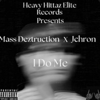 I Do Me (feat. Jchron) - Single - Mass Deztruction