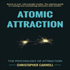 Atomic Attraction: The Psychology of Attraction - Christopher Canwell