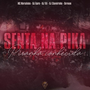 Senta na Pika (Piranha Conhecida) [Remix]
