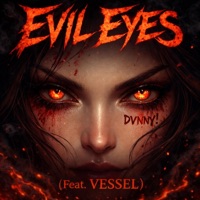 EVIL EYES (feat. VESSEL) - Single - DVNNY!