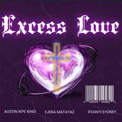 Excess Love (Live) (feat. Ejera Matayaz & Ifeanyi Sydney) - Single