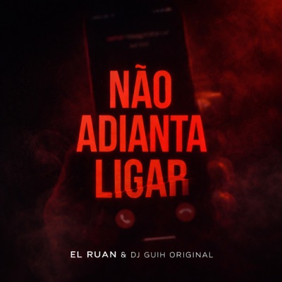 Não Adianta Ligar - Single