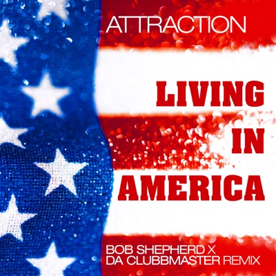 Living In America (Bob Shepherd x Da Clubbmaster Remix) - Single