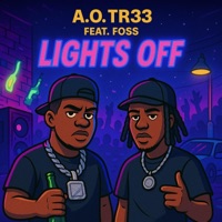 LIGHTS OFF (feat. FOSS) - Single - A.O. TR33