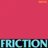 FRICTION