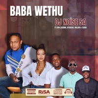 Baba Wethu (feat. Don Luciano, Ntobeko, Tsoro & Major) - Single - Dj Noise SA