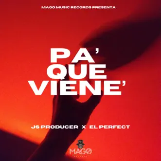 Pa que viene (feat. el perfect & mago music records) by Js Producer song reviws