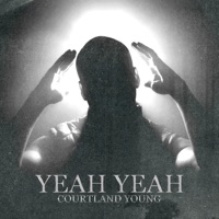 Yeah Yeah - Single - Courtland Young