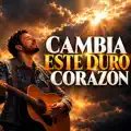 Cambia este Duro Corazon