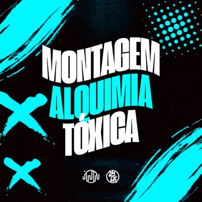Montagem Alquimia Tóxica - Single