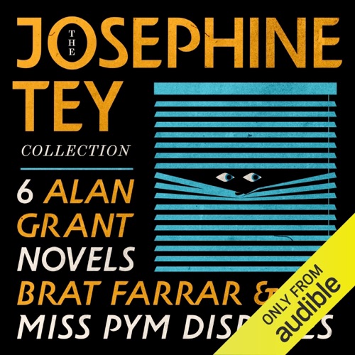 The Josephine Tey Collection: 6 Alan Grant Novels; Brat Farrar; & Miss Pym Disposes: The Man in the Queue; A Shilling for Candles; The Franchise Affair; To Love and Be Wise; The Daughter of Time; The Singing Sands; Miss Pym Disposes; Brat Farrar (Unabridg cover