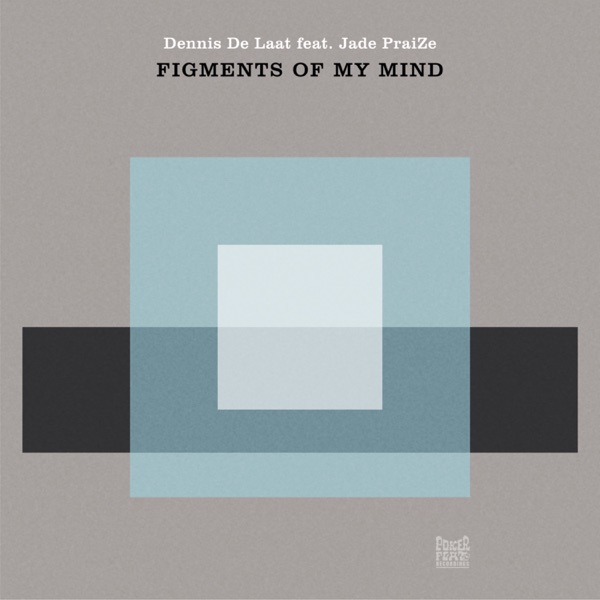 Figments of My Mind (feat. Jade PraiZe) - Single