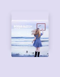 收听 Bodhi Glitch、观看音乐视频、阅读小传、查看巡演日期等 ！