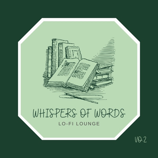 Whispers of Words Lo - Fi Lounge Vo.2