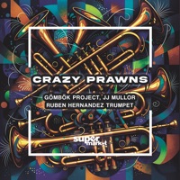 Crazy Prawns - Single - JJ Mullor, Gombok Project & Ruben Hernandez Trumpet