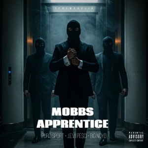 Mobbs Apprentice (feat. Big Noyd & Puro Sport) - Single