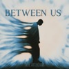 Between us