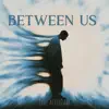 Between us