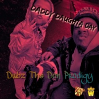 Daddy Daughta Day - Single - Dubz Tha Don Prodigy