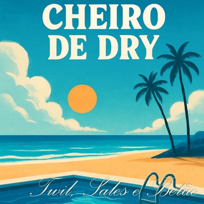 Cheiro De Dry (feat. El Sales Mc & BetaoOG) - Single