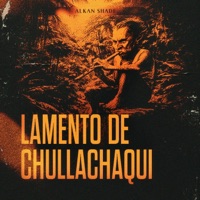 Lamento De Chullachaqui - Single - Alkan Shade