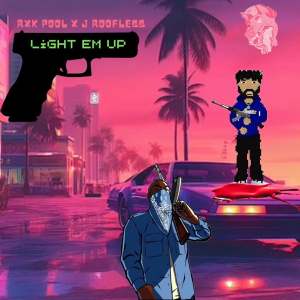 Light Em Up (feat. Rxk Pool)