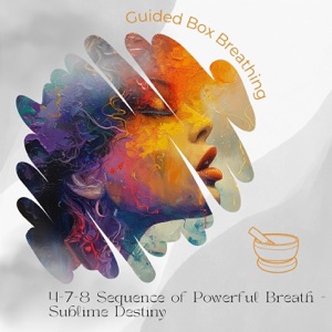 4-7-8 Sequence of Powerful Breath - Sublime Destiny
