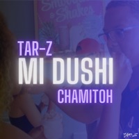 Mi Dushi (feat. Chamitoh) - Single - Tar-Z
