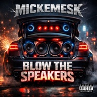 Blow The Speakers - Single - Mickemesk