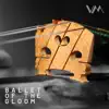 Ballet Of The Gloom