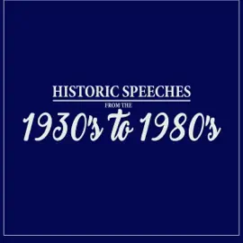Historic Speeches from the 1930's to 1980's (Unabridged)