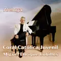 Aleluya, Miguel Enrique Cubillos
