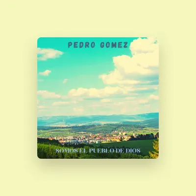 Listen to Pedro Gómez, watch music videos, read bio, see tour dates & more!