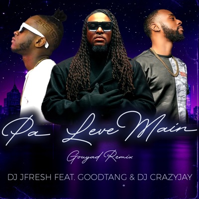 Pa Leve Main Gouyad (feat. Good Tang & DJ CRAZY JAY) - Single