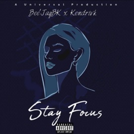 Stay Focus (feat. Kendrivk) Bee'JayBk