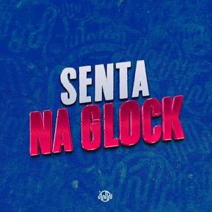 Senta na Glock (feat. Meno Saaint)