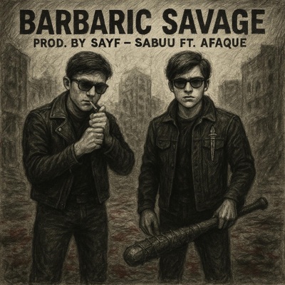 Barbaric savage (feat. SAYF & Afaque) - Single