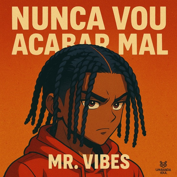 Nunca Vou Acabar Mal