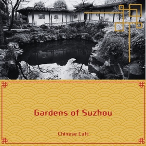 Gardens of Suzhou: Through China's Paradise on Earth