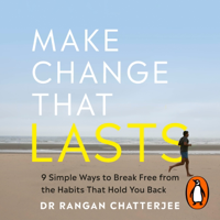 Make Change That Lasts - Dr Rangan Chatterjee Cover Art
