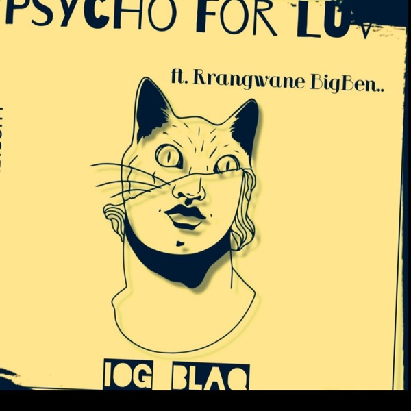 Psycho For Love (feat. Rrangwane BigBen) [Radio Edit]