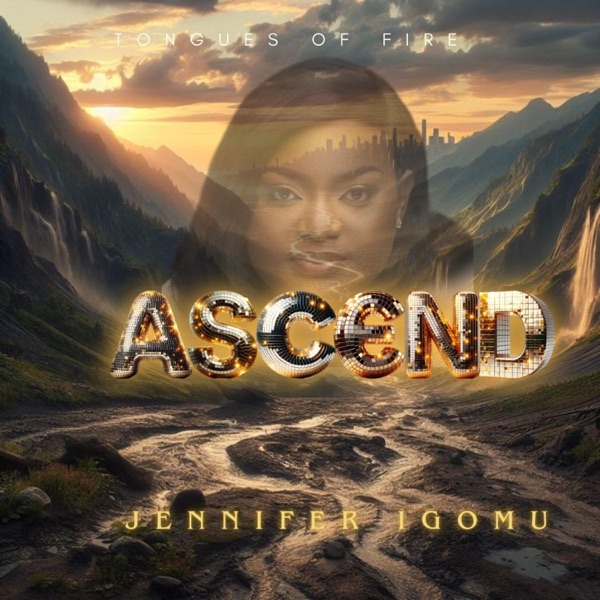 Tongues of fire (Ascend) (feat. Jennifer Igomu)