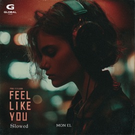 Feel Like You (Slowed) Mon El