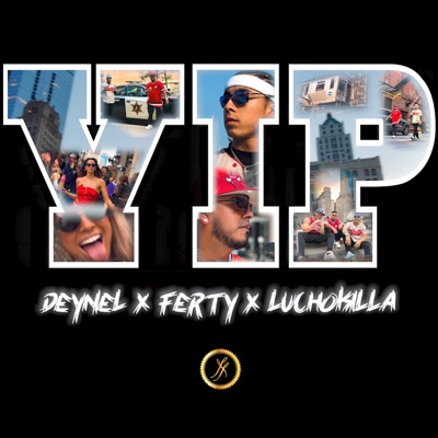VIP (feat. Deynel, Ferty & Luchokilla) - Single