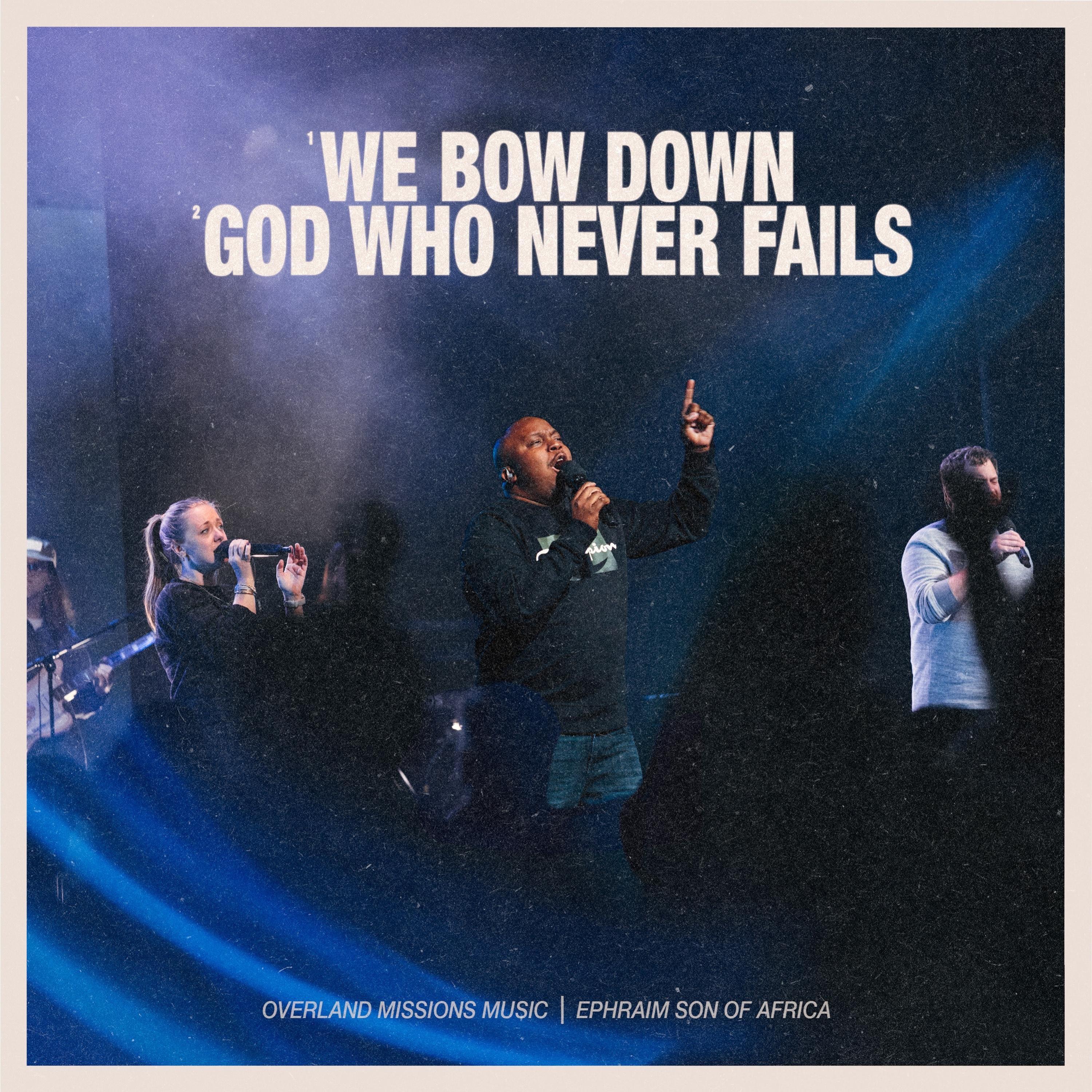 We Bow Down / God Who Never Fails (Live) - Single