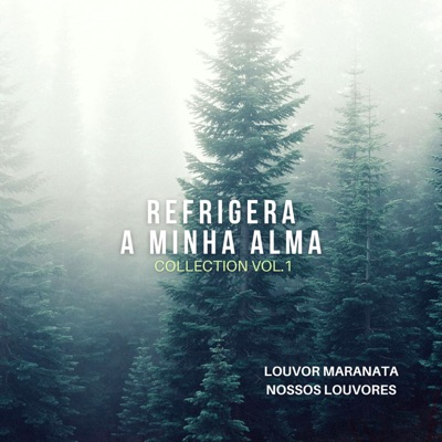 Refrigera a Minha Alma: Collection, Vol. 1