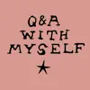 Q&A With Myself