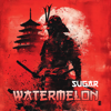 Watermelon Sugar - Samurai Assassin