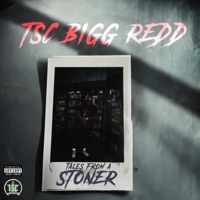 Tales From A Stoner - TSC Bigg Redd